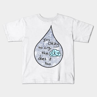 It's Okay to Cry Kids T-Shirt